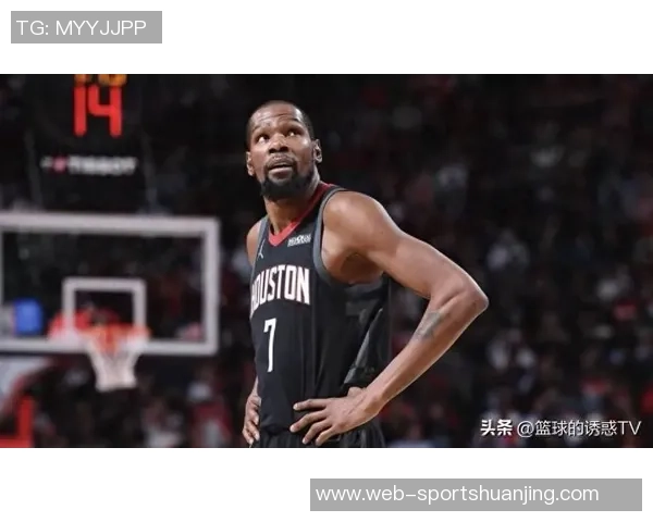 火箭战胜杜兰特手感不佳的挑战证明球队实力依然强劲 火箭战胜杜兰特手感不佳的挑战证明球队实力依然强劲